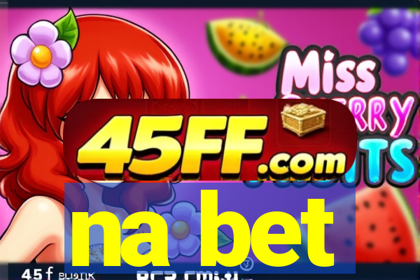 na bet